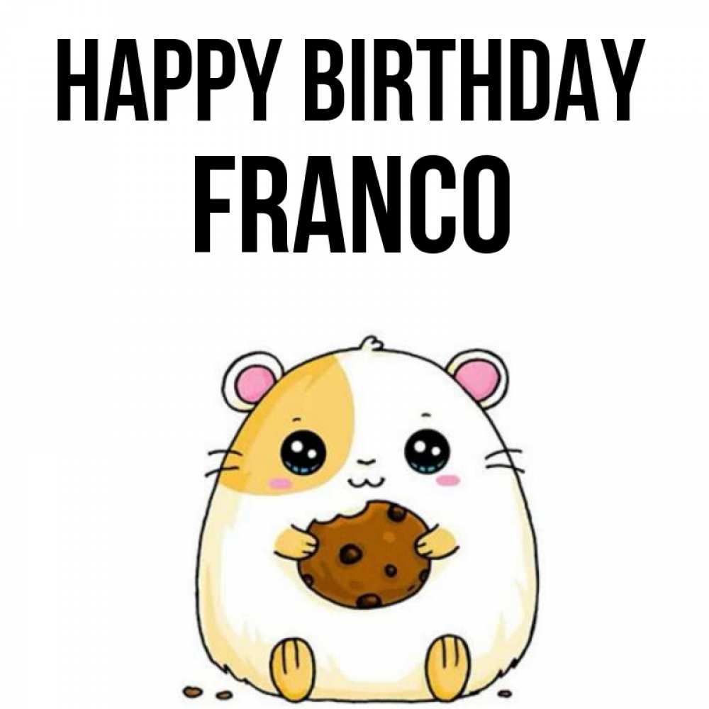 Greetings card с именем, Franco Happy Birthday с днюхой Greetings with text for free download 