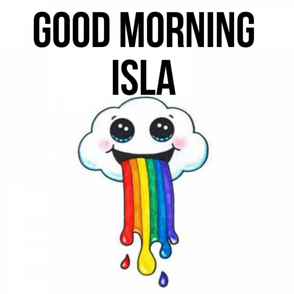 Greetings card с именем, Isla Good morning утречко Greetings with text for free download 