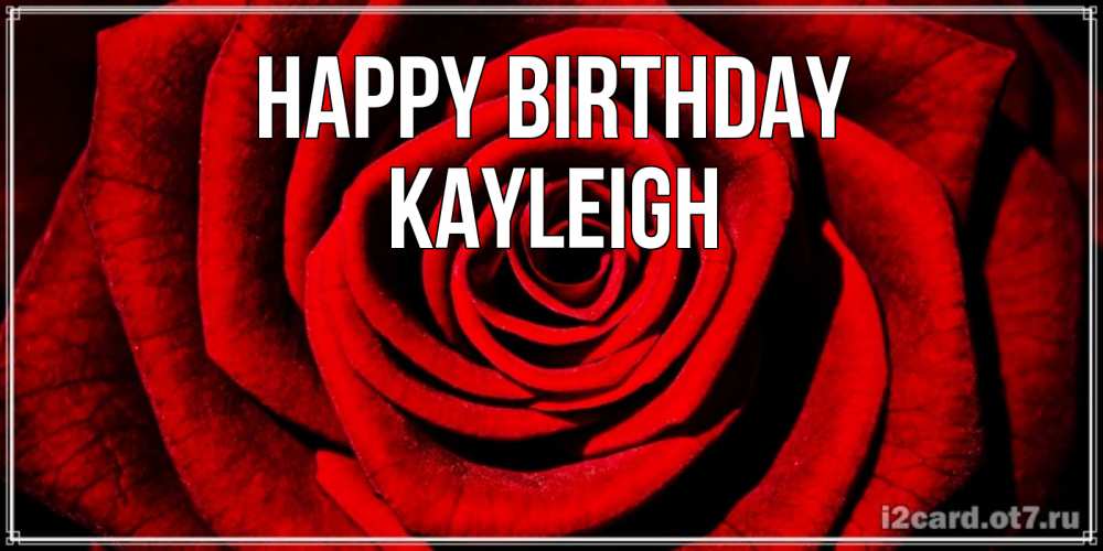 Greetings card с именем, Kayleigh Happy Birthday алая роза Greetings with text for free download 