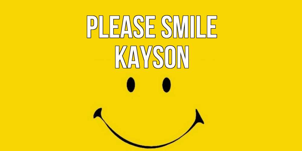 Greetings card с именем, Kayson Please smile радость и улыбка Greetings with text for free download 