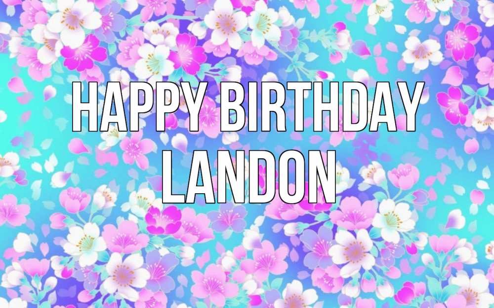Greetings card с именем, Landon Happy Birthday открытка с заливкой Greetings with text for free download 