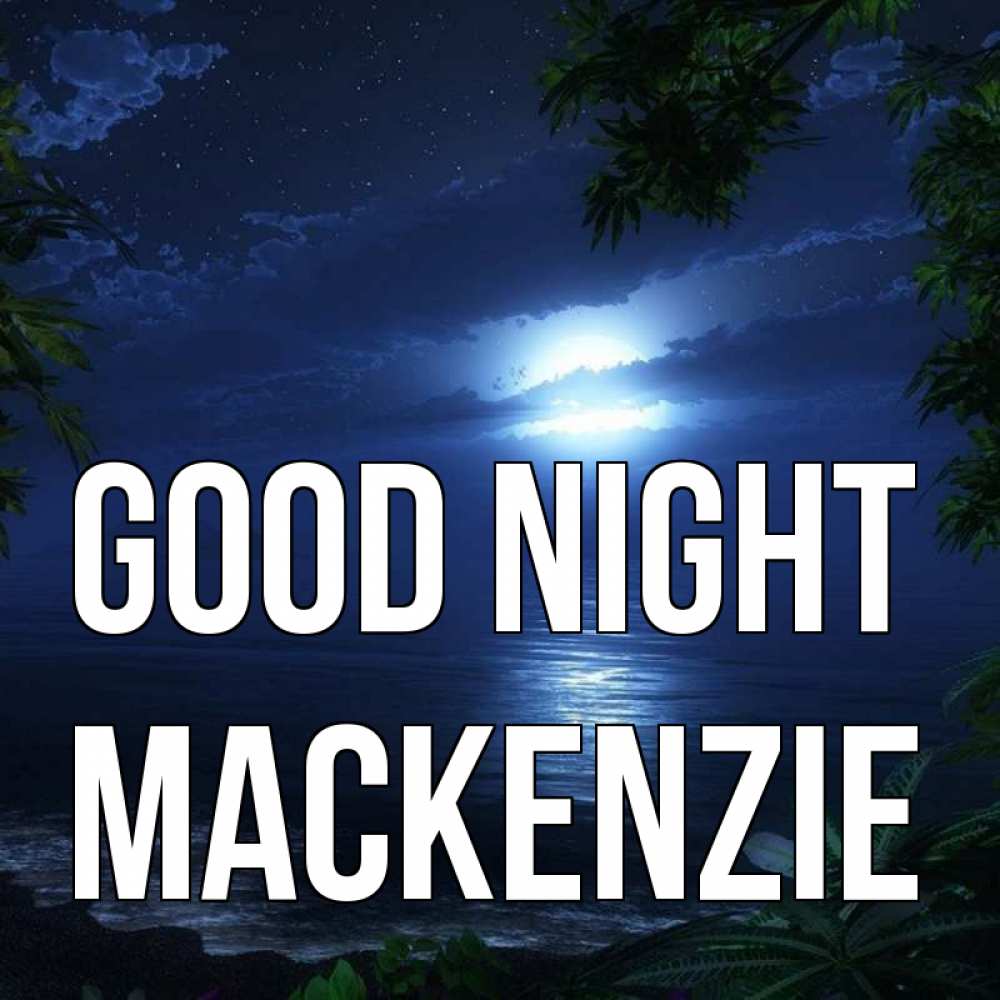 Greetings card с именем, Mackenzie Good night тропический остров Greetings with text for free download 