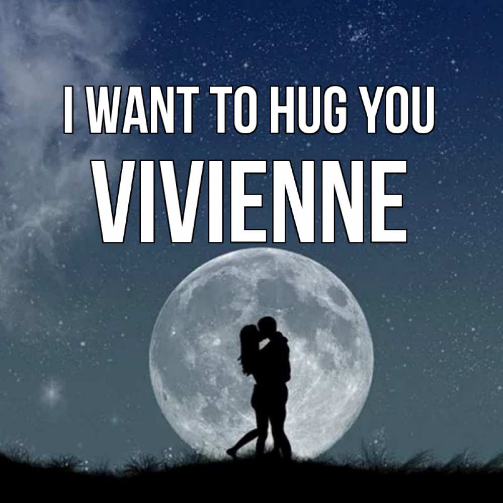 Greetings card с именем, Vivienne I want to hug you сладкая парочка Greetings with text for free download 