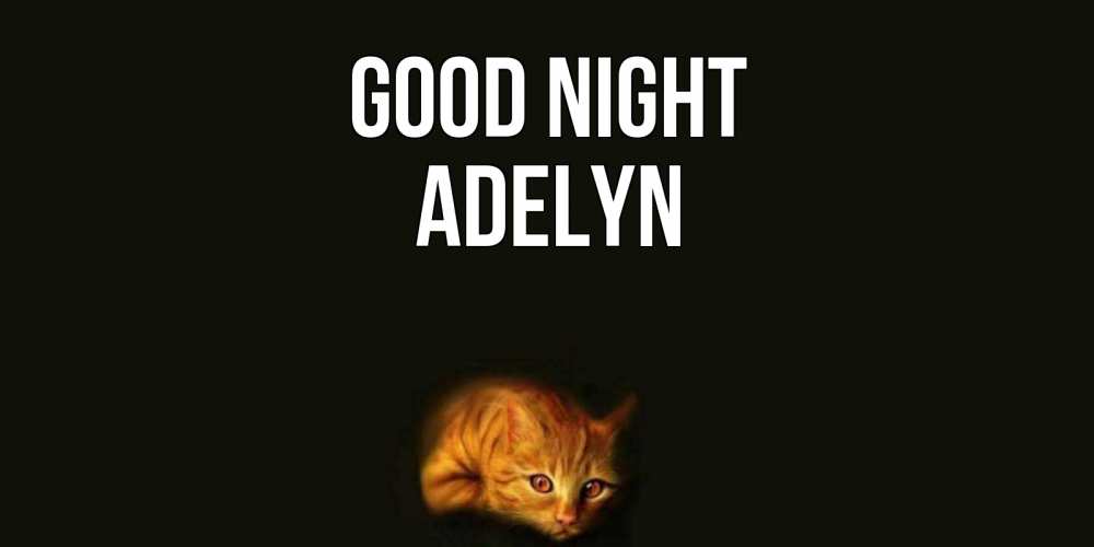 Greetings card с именем, Adelyn Good night кот Greetings with text for free download 