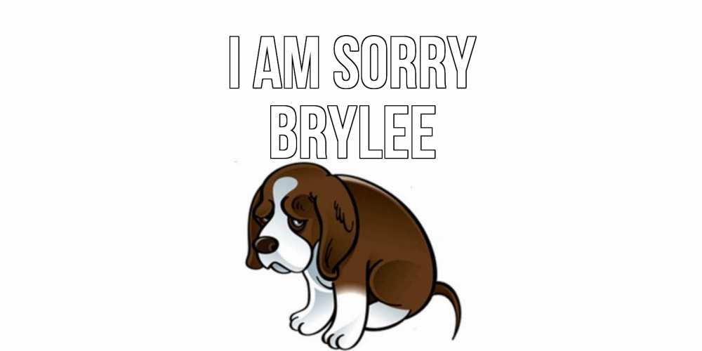 Greetings card с именем, Brylee I am sorry щеночек просит прощения Greetings with text for free download 