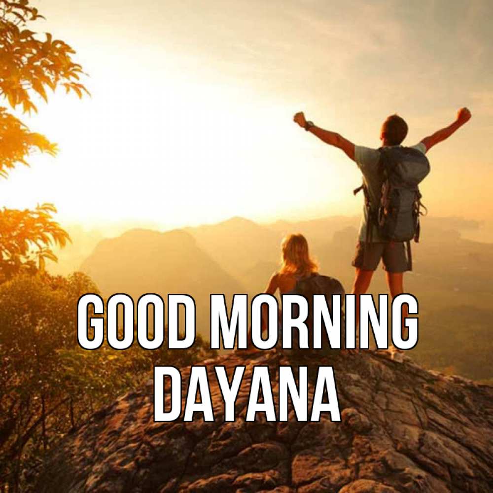 Greetings card с именем, Dayana Good morning утро в горах Greetings with text for free download 