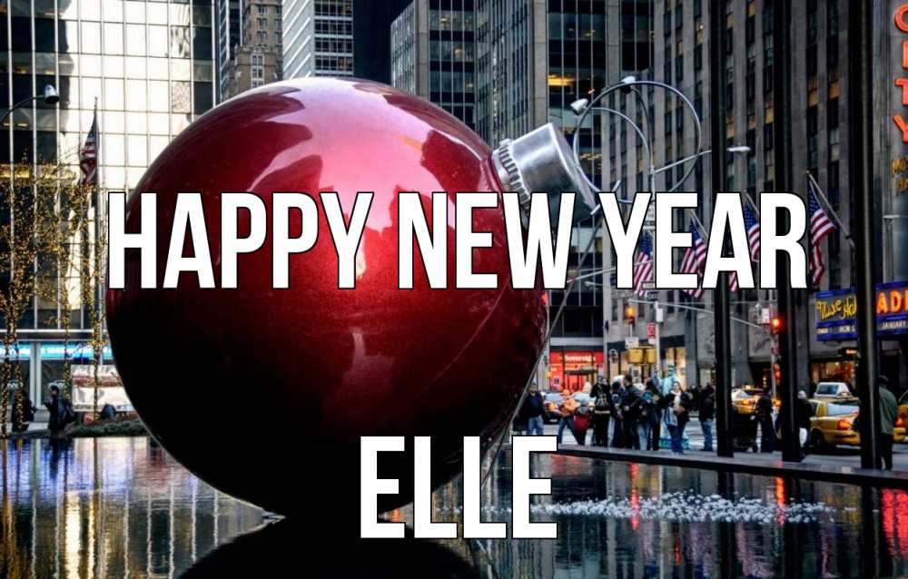 Greetings card с именем, Elle Happy New Year Америка, новый год Greetings with text for free download 