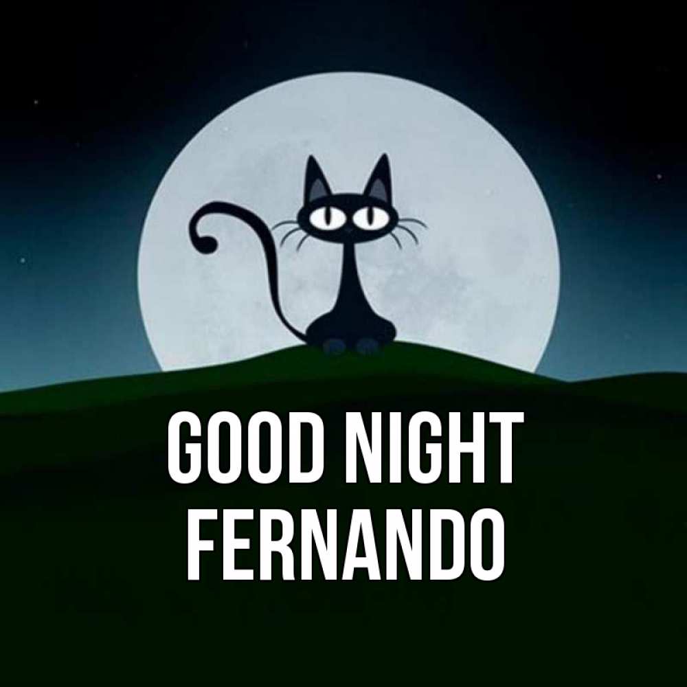 Greetings card с именем, Fernando Good night хорошо выспаться ночью и без кошмаров Greetings with text for free download 