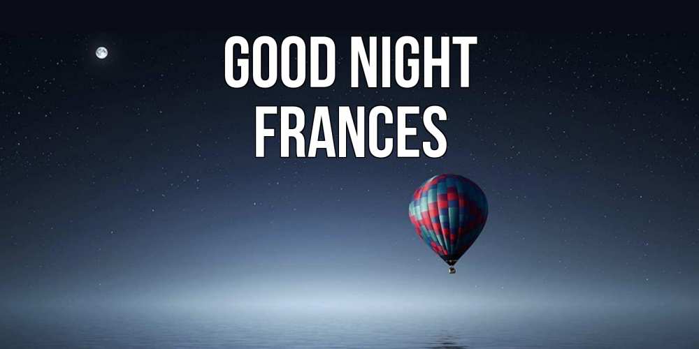 Greetings card с именем, Frances Good night ночная открытка Greetings with text for free download 