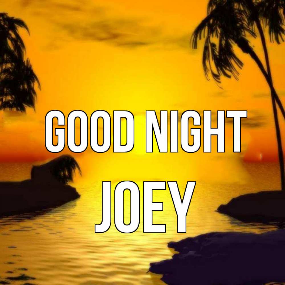 Greetings card с именем, Joey Good night остров Greetings with text for free download 