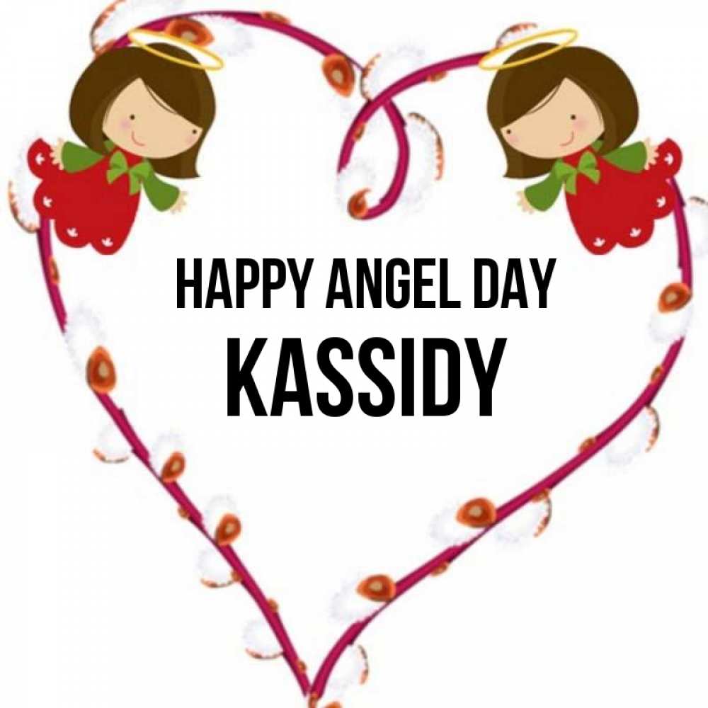 Greetings card с именем, Kassidy happy angel day рамочка в виде сердца Greetings with text for free download 
