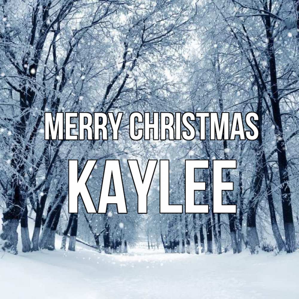 Greetings card с именем, Kaylee Merry Christmas снег, лес, парк Greetings with text for free download 