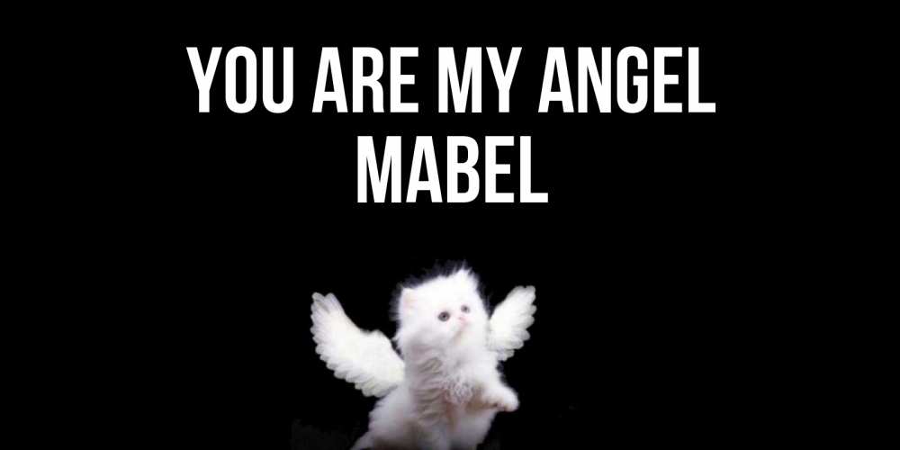 Greetings card с именем, Mabel You are my angel Кот ангел Greetings with text for free download 