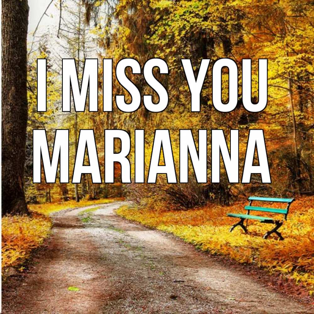 Greetings card с именем, Marianna I miss you зеленая лавочка и осенний лес Greetings with text for free download 