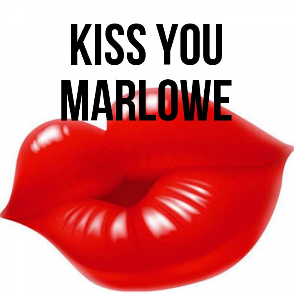 Greetings card с именем, Marlowe Kiss you губки надутые бантиком Greetings with text for free download 