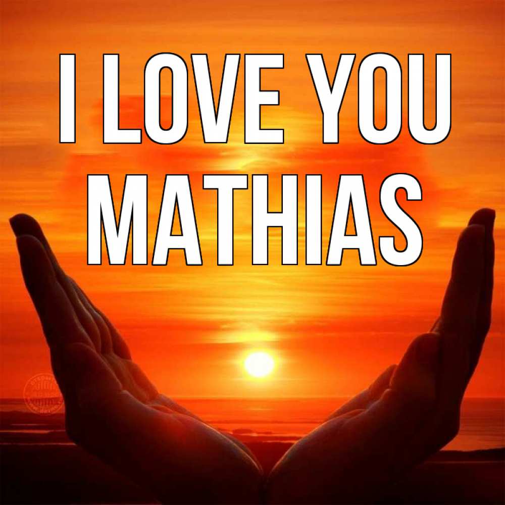 Greetings card с именем, Mathias I love you в руках Greetings with text for free download 