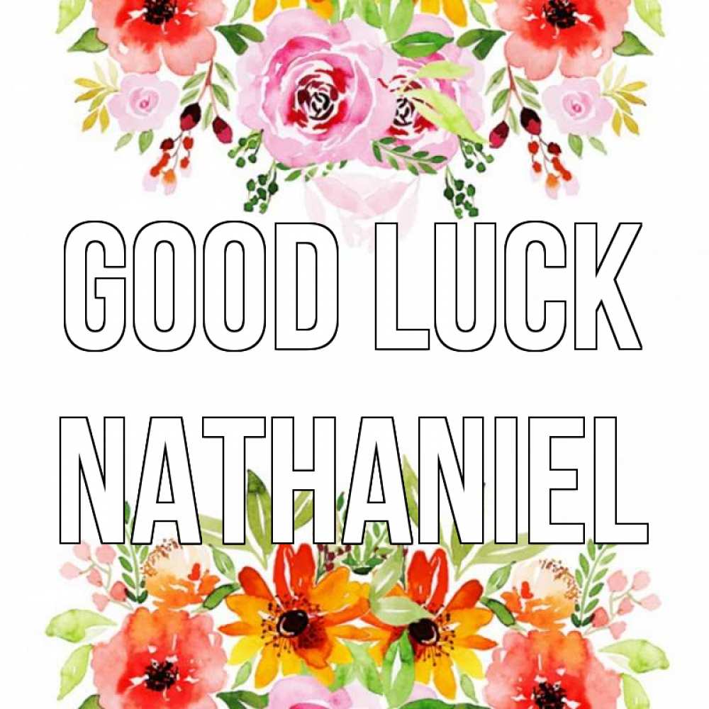 Greetings card с именем, Nathaniel Good luck открытка с цветами акварелью Greetings with text for free download 