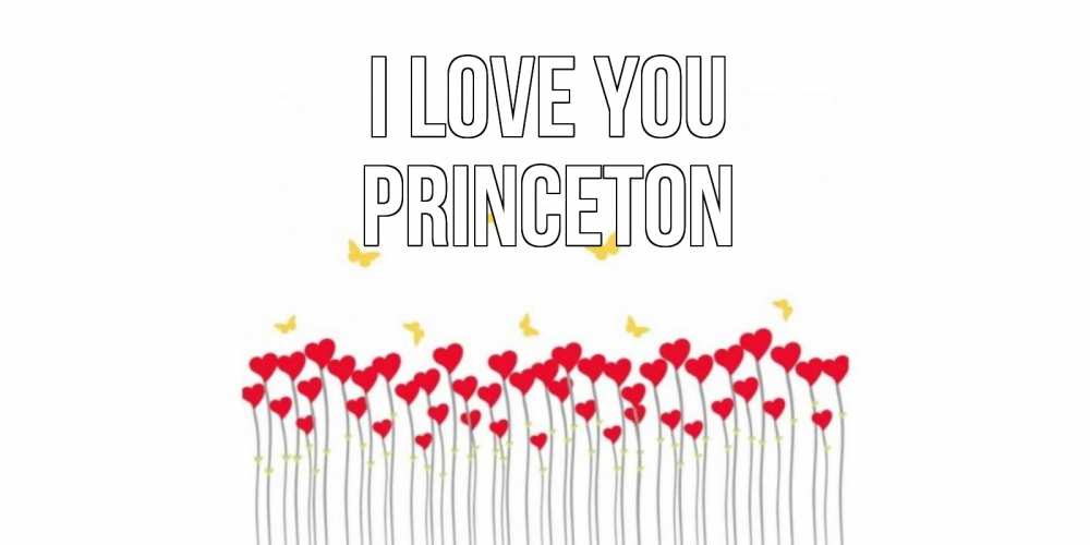 Greetings card с именем, Princeton I love you бабочки,сердечки Greetings with text for free download 