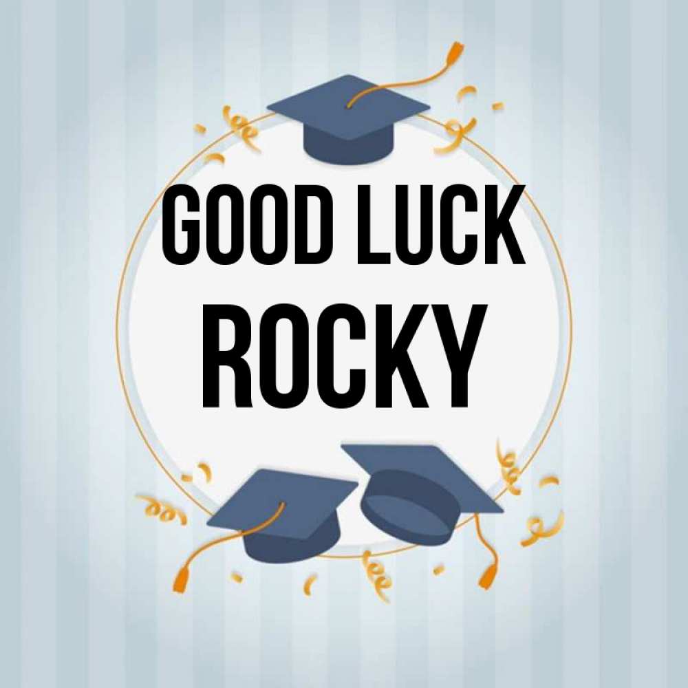 Greetings card с именем, Rocky Good luck для студентов Greetings with text for free download 