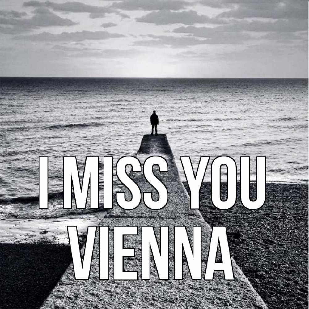 Greetings card с именем, Vienna I miss you скучашки Greetings with text for free download 