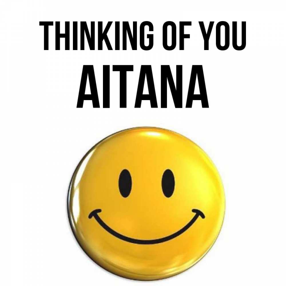 Greetings card с именем, Aitana Thinking of you создать открытку с подписью своими руками Greetings with text for free download 