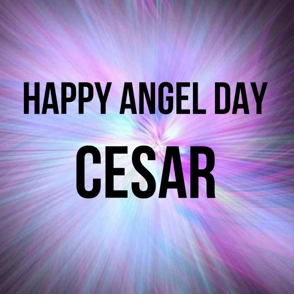 Greetings card с именем, Cesar happy angel day ангельский свет Greetings with text for free download 