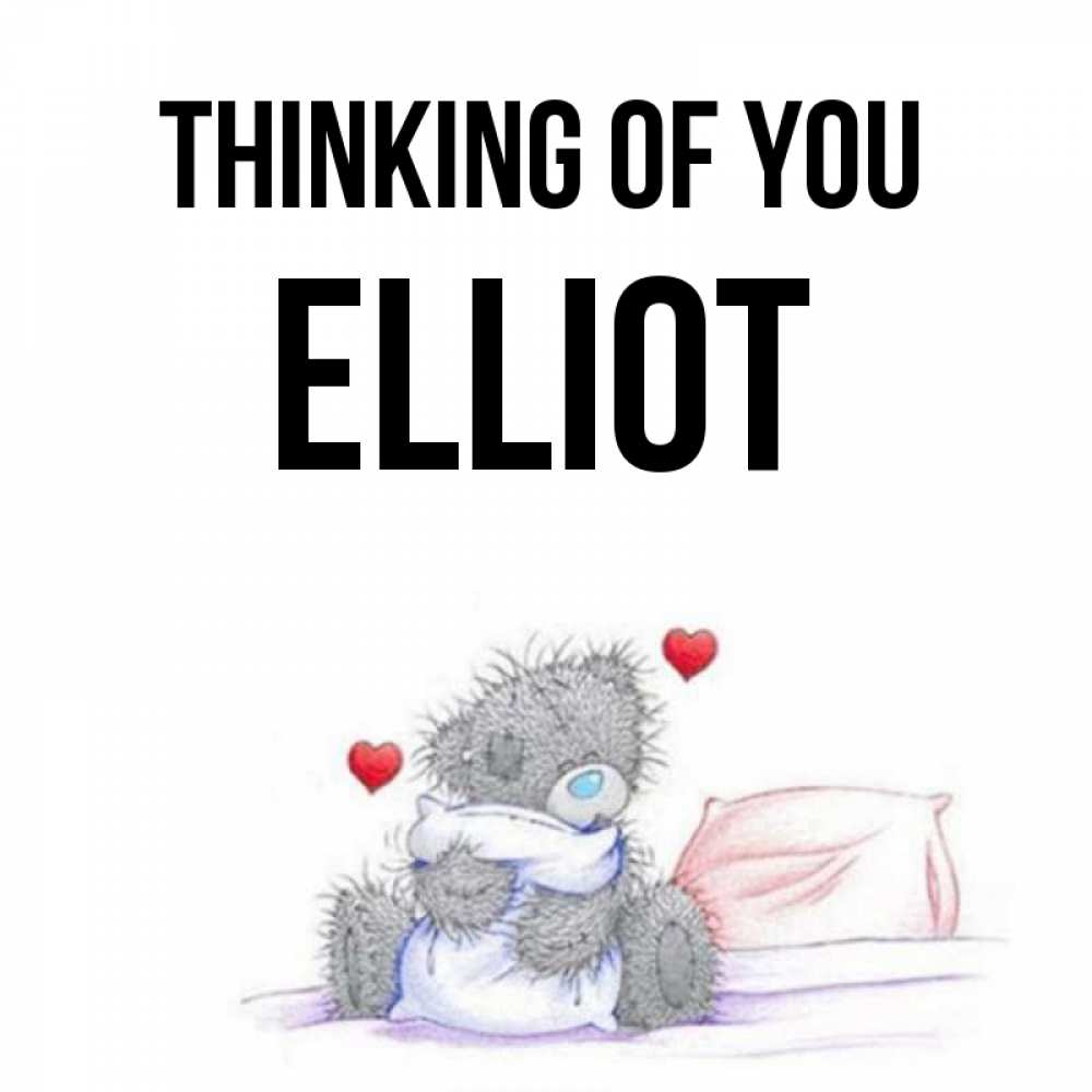 Greetings card с именем, Elliot Thinking of you мишка на кровати Greetings with text for free download 