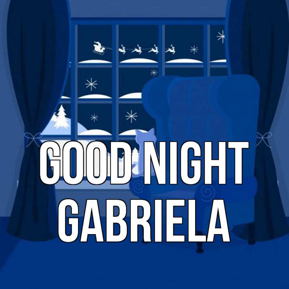 Greetings card с именем, Gabriela Good night зимняя тема Greetings with text for free download 