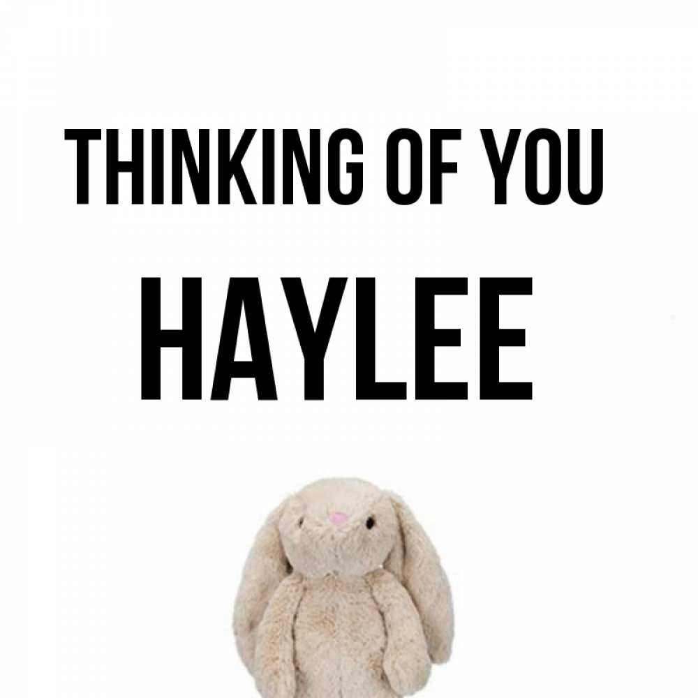 Greetings card с именем, Haylee Thinking of you открытки с текстами и подписями Greetings with text for free download 