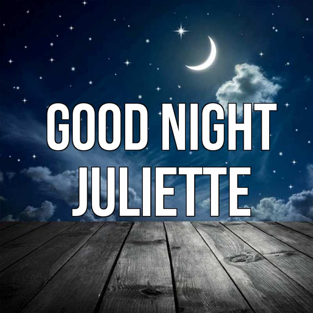 Greetings card с именем, Juliette Good night месяц и звезда Greetings with text for free download 