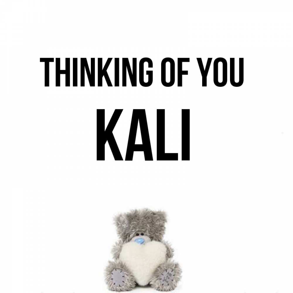 Greetings card с именем, Kali Thinking of you тедди с сердечком для любимой Greetings with text for free download 