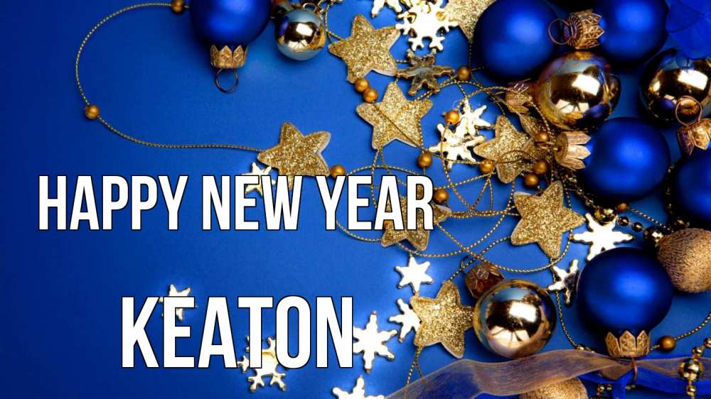 Greetings card с именем, Keaton Happy New Year ёлочные украшения Greetings with text for free download 