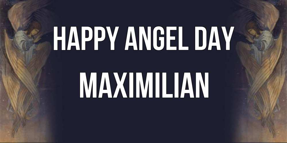 Greetings card с именем, Maximilian happy angel day день ангела Greetings with text for free download 