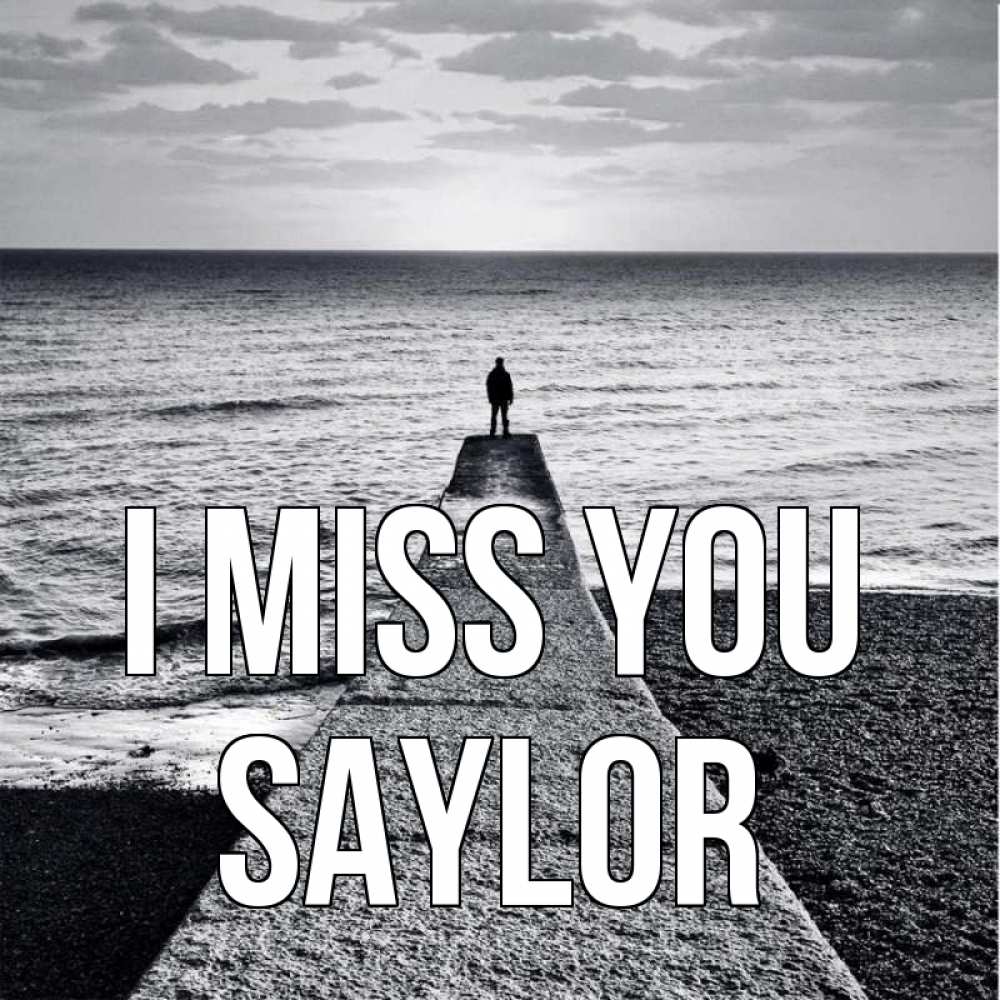 Greetings card с именем, Saylor I miss you скучашки Greetings with text for free download 