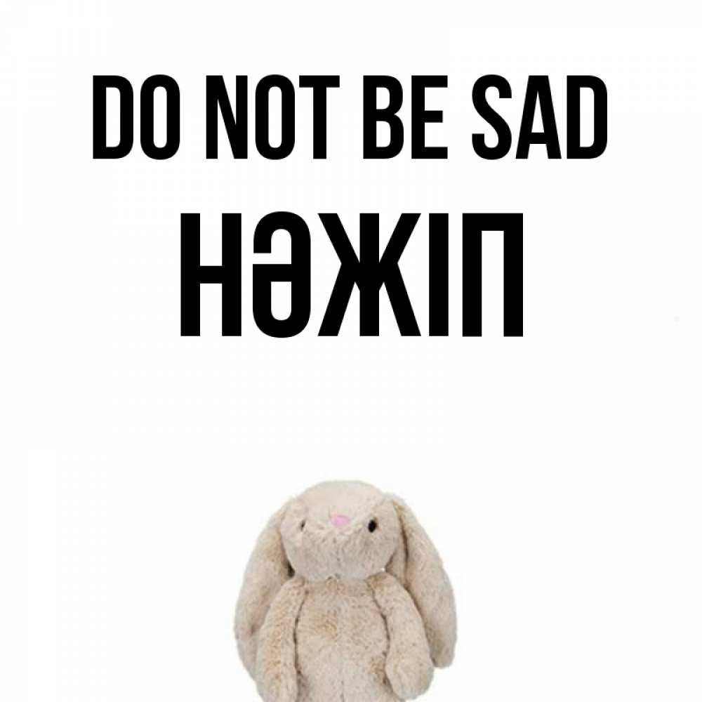 Greetings card с именем, НӘЖІП Do not be sad детская игрушка зайчика Greetings with text for free download 