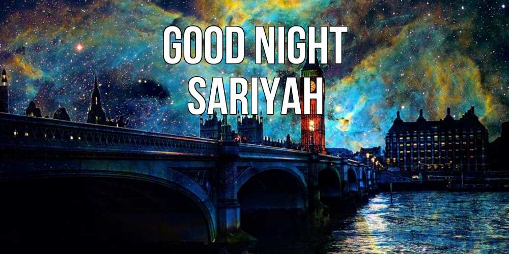 Greetings card с именем, Sariyah Good night биг бен Greetings with text for free download 