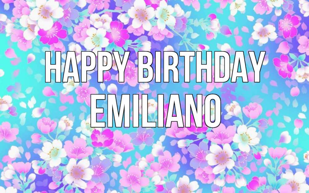 Greetings card с именем, Emiliano Happy Birthday открытка с заливкой Greetings with text for free download 