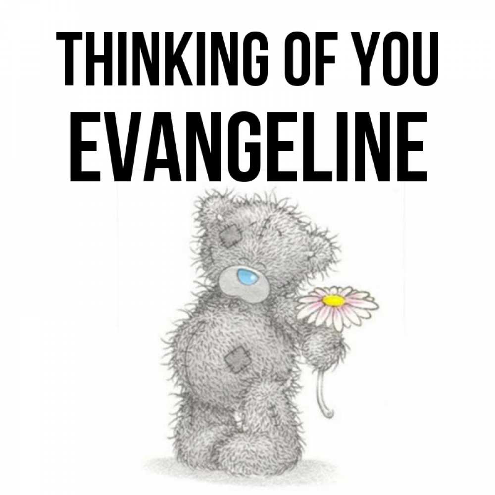 Greetings card с именем, Evangeline Thinking of you мысли только о тебе Greetings with text for free download 