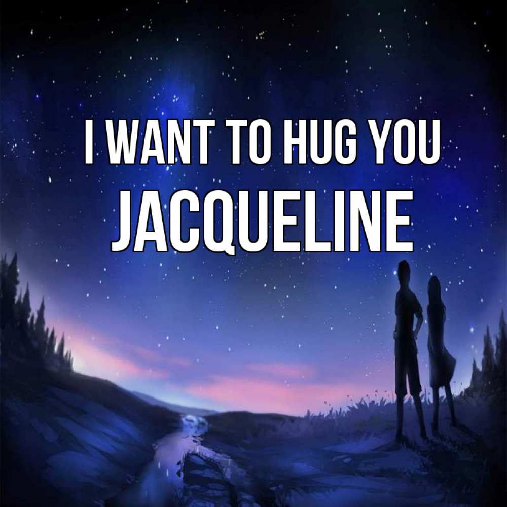 Greetings card с именем, Jacqueline I want to hug you абстракция 1 Greetings with text for free download 