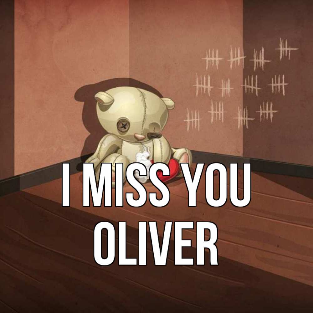 Greetings card с именем, Oliver I miss you скорее ко мне Greetings with text for free download 