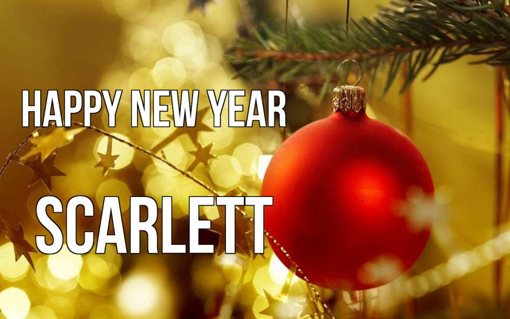 Greetings card с именем, Scarlett Happy New Year новый год, новогодняя игрушка Greetings with text for free download 