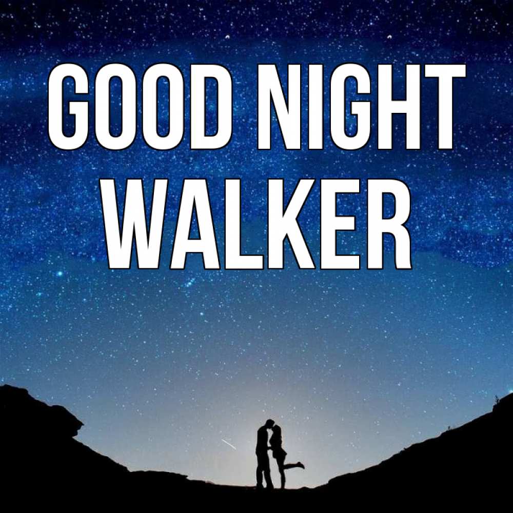 Greetings card с именем, Walker Good night звездное небо и люди Greetings with text for free download 