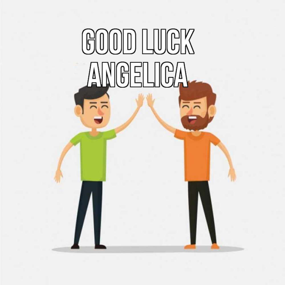 Greetings card с именем, Angelica Good luck гуляют смело Greetings with text for free download 