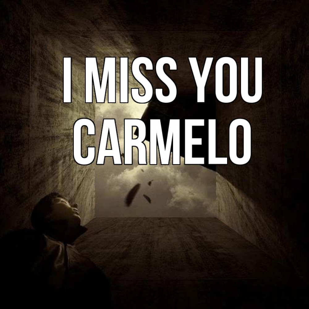 Greetings card с именем, Carmelo I miss you тут Greetings with text for free download 