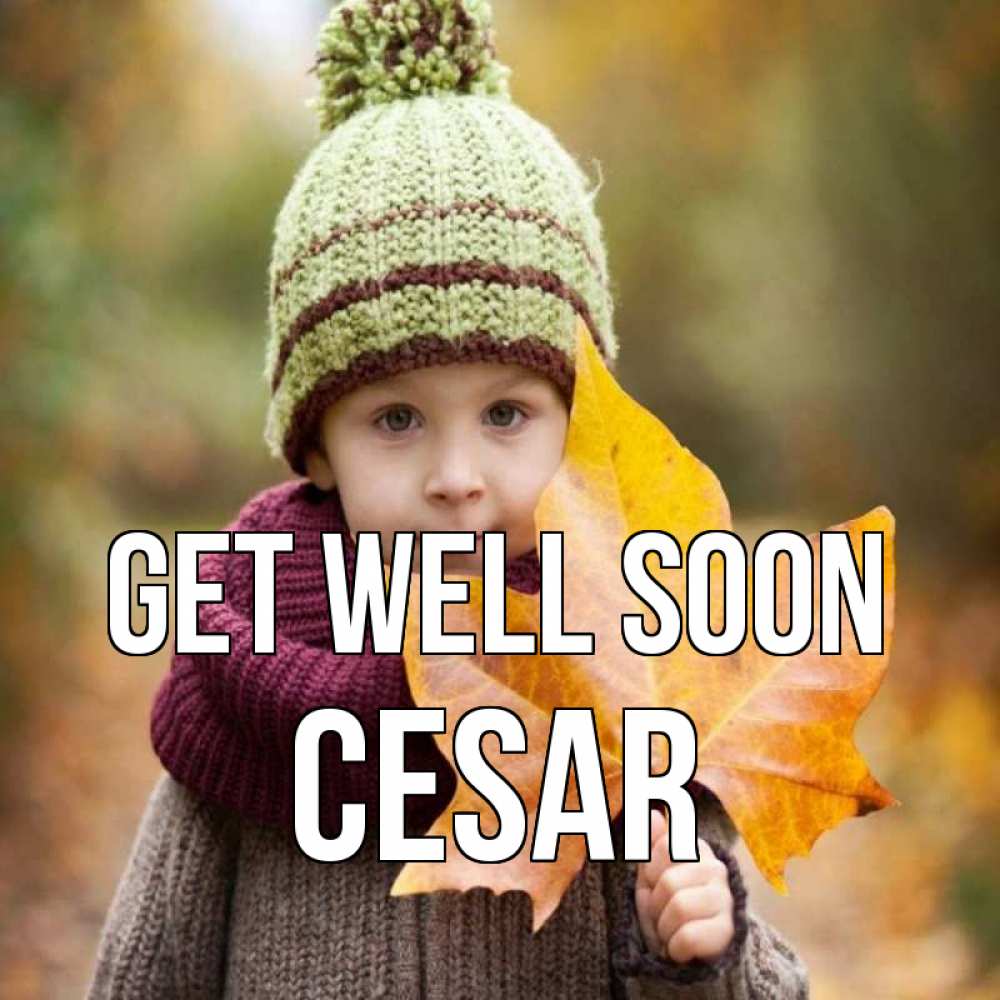 Greetings card с именем, Cesar Get well soon дышим свежим воздухом Greetings with text for free download 