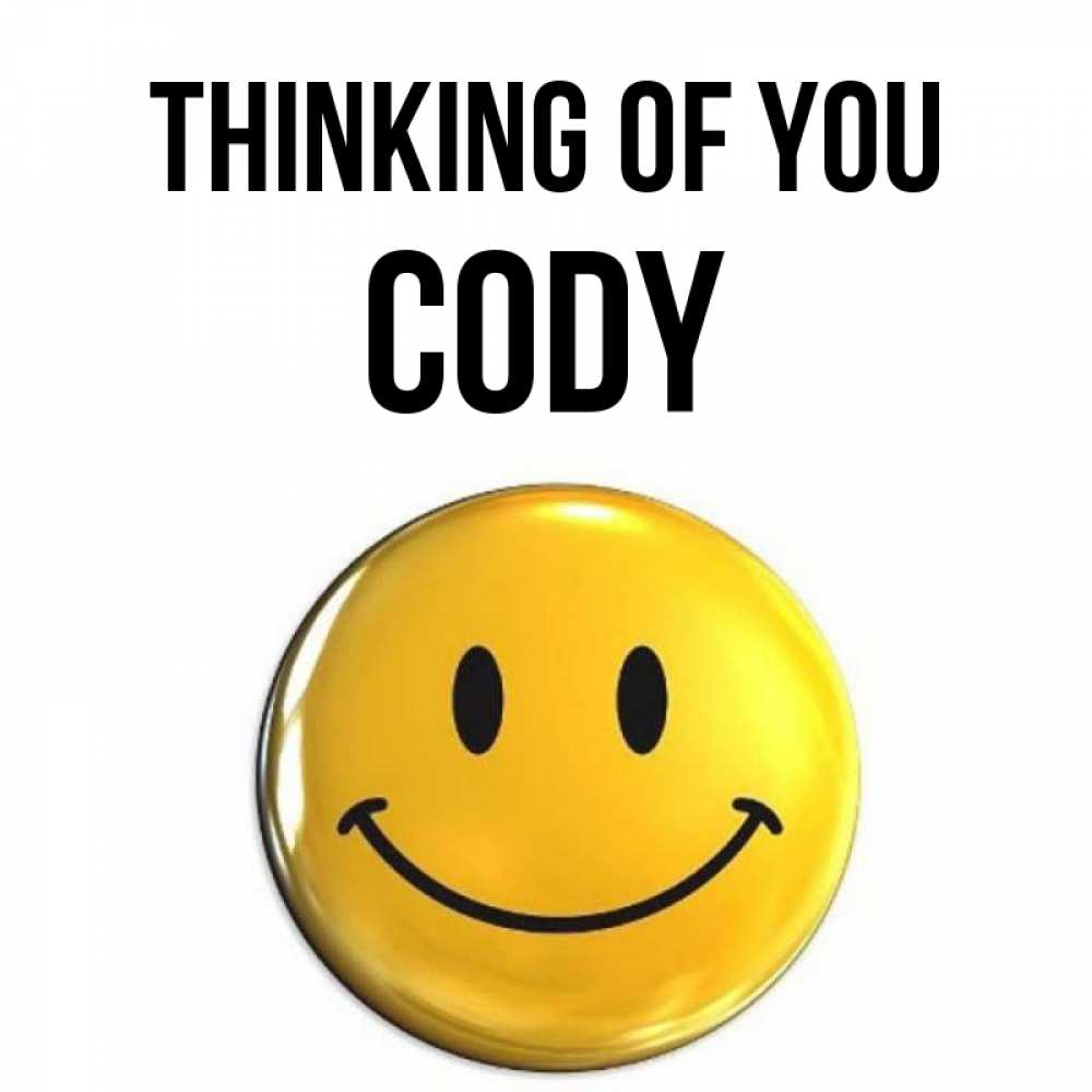 Greetings card с именем, Cody Thinking of you создать открытку с подписью своими руками Greetings with text for free download 