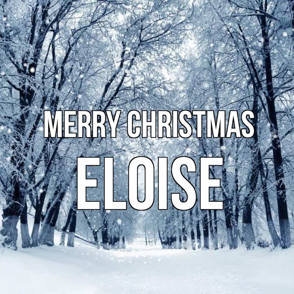 Greetings card с именем, Eloise Merry Christmas снег, лес, парк Greetings with text for free download 