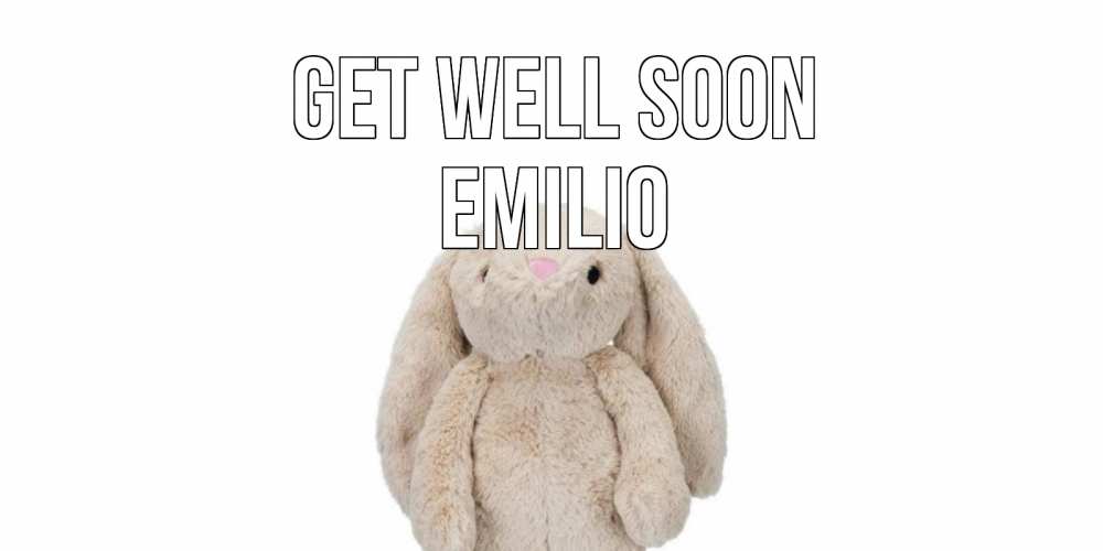 Greetings card с именем, Emilio Get well soon не болей Greetings with text for free download 