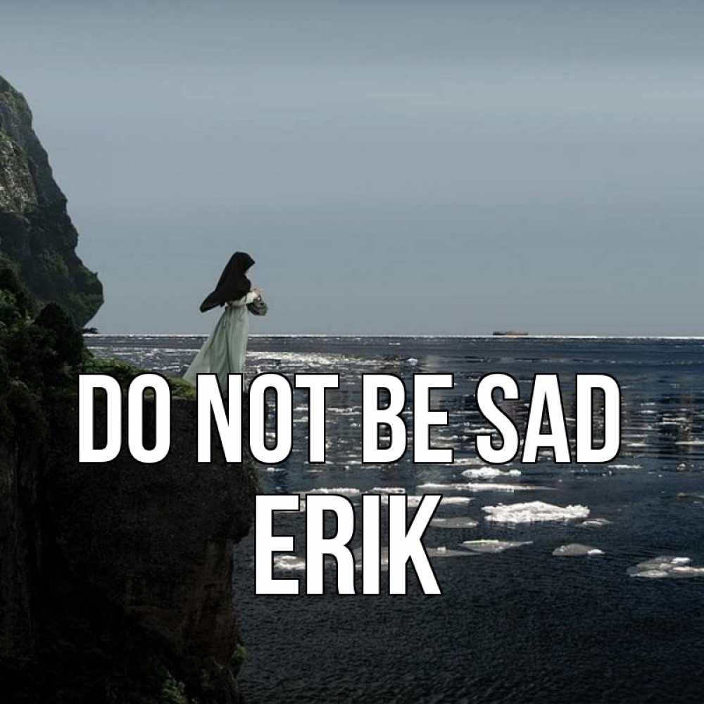 Greetings card с именем, Erik Do not be sad весна лед тает Greetings with text for free download 