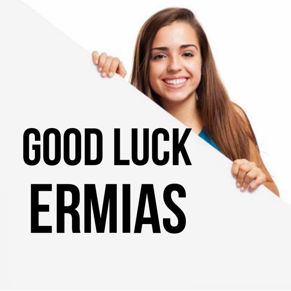 Greetings card с именем, Ermias Good luck пусть тебе сегодня повезет Greetings with text for free download 